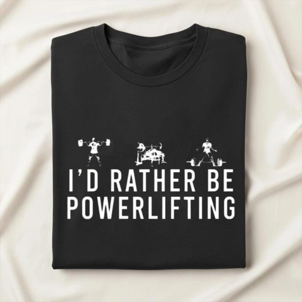 I'd Rather Be Powerlifting Lifting Silhouette Cotton T Shirt Unisex Gym Slogan Short Sleeve Tee Weight Training Bodybuilder Tops