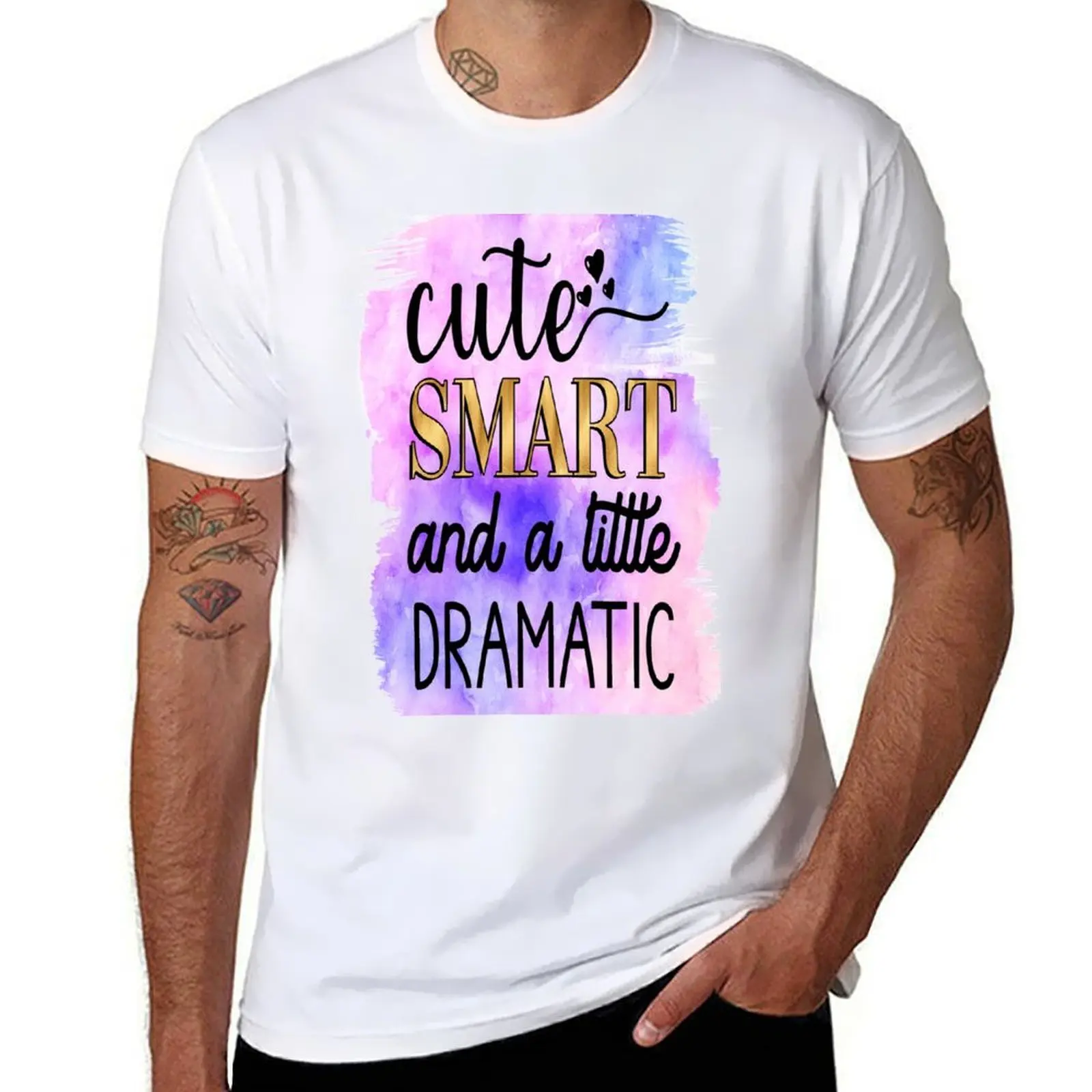 

Cute Smart and A Little Dramatic T-Shirt t shirts for man pack white t shirt man designer T-Shirt