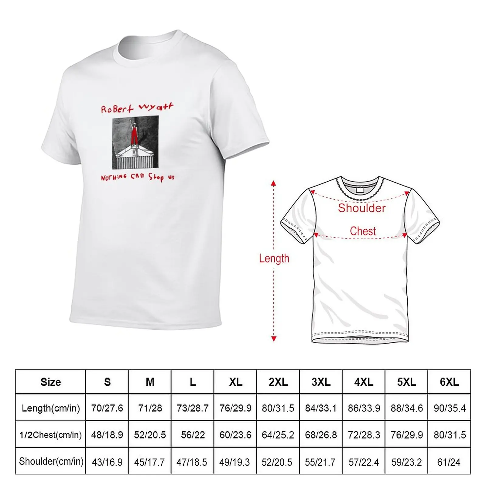 New Robert Wyatt "Nothing Can Stop Us Now" T-Shirt" T-Shirt t shirt man slim fit t shirts for men