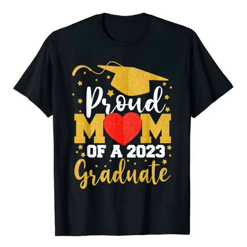 Proud Mom of A 2023 Graduate Senior-2023 Graduation 23 Gifts T-Shirt Sayings Graduation Graphic Tee Tops Mother's Day Mama Gift