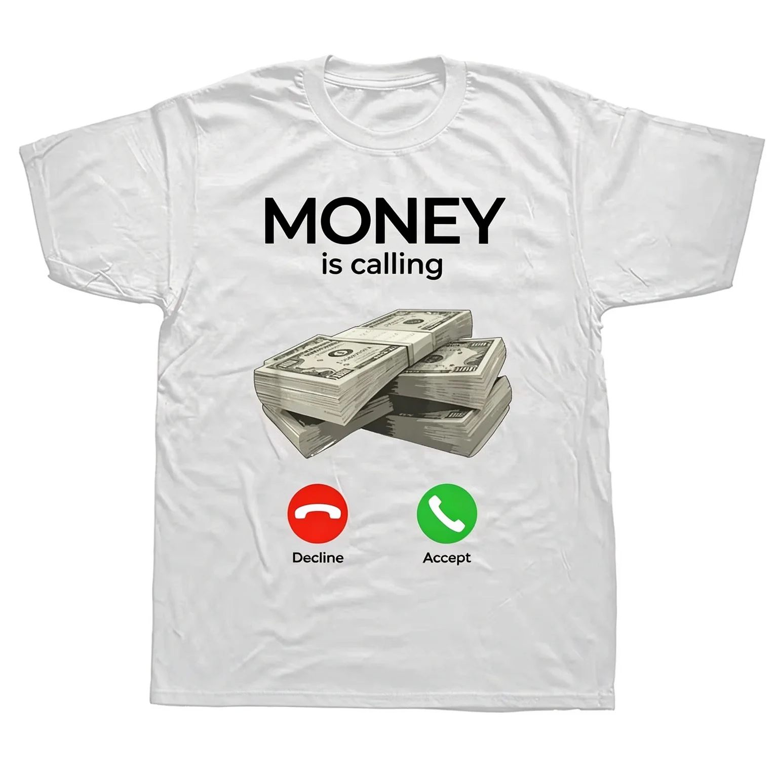 Money Is Calling Cash Funny Business T Shirts Graphic Cotton Streetwear Short Sleeve Birthday Gifts Summer Style T-shirt Men