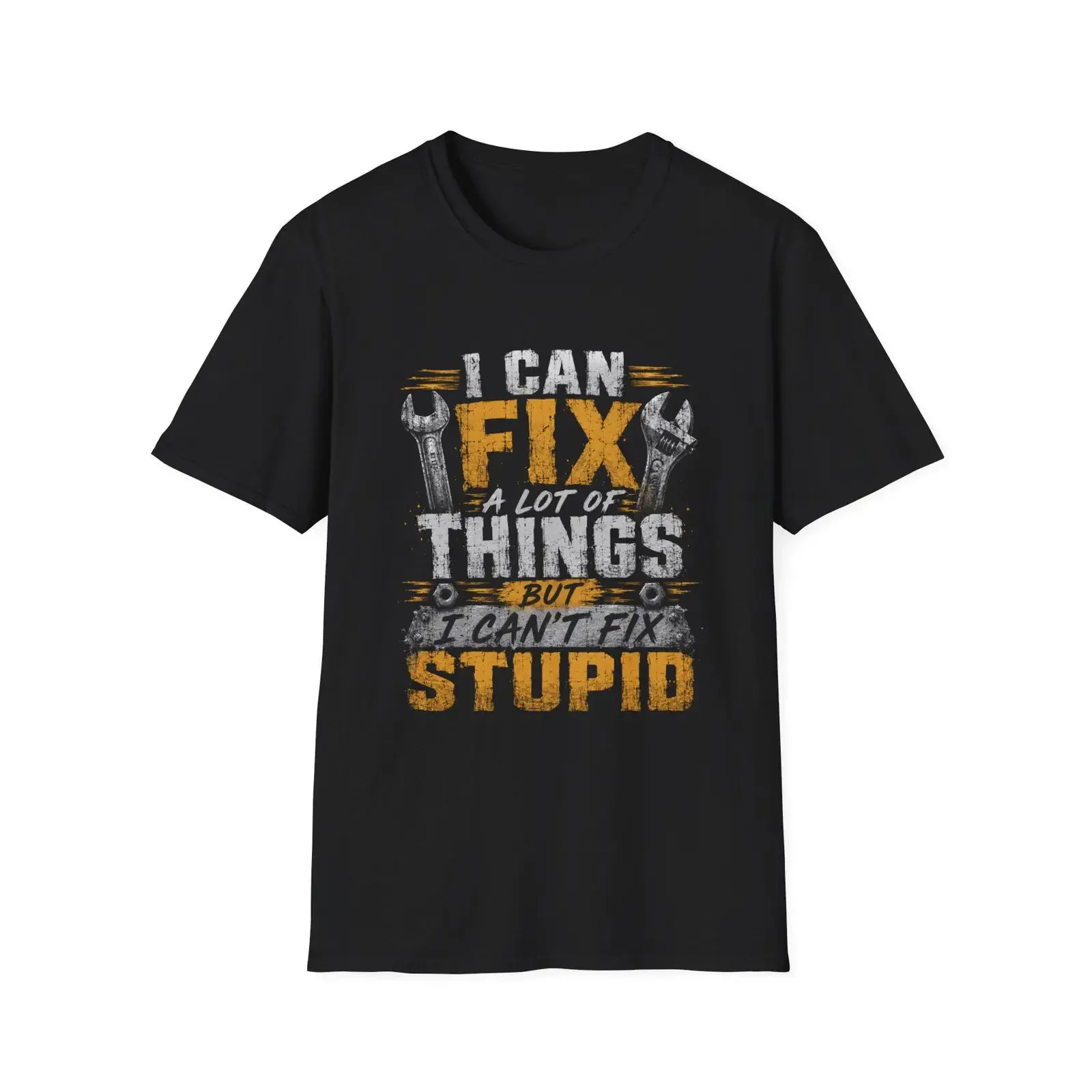 I Can Fix A Lot Of Things But Can't Stupid T Shirt Mechanic Wrench vintage Washed designer clothes Top For Everyday Wear