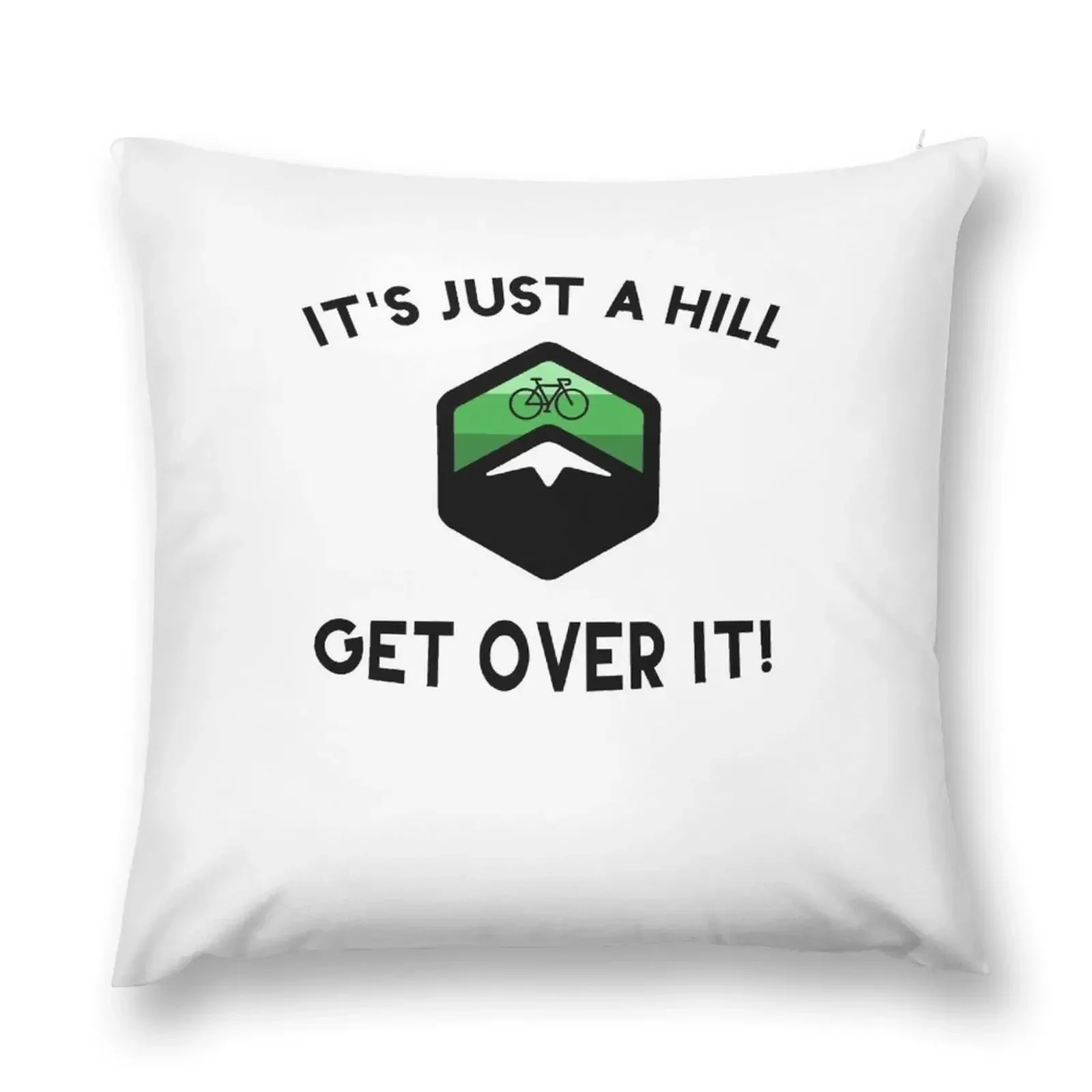 

It's Just a Hill Get Over It Throw Pillow Couch Cushions Ornamental Pillow Throw Pillow Covers