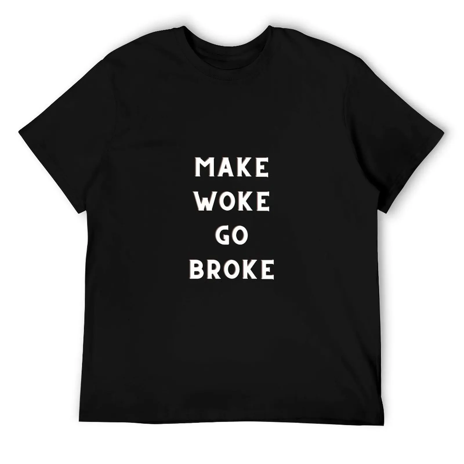 

Make Woke go Broke T-Shirt t shirt for man 100 percent cotton mens graphic t shirts T-Shirt