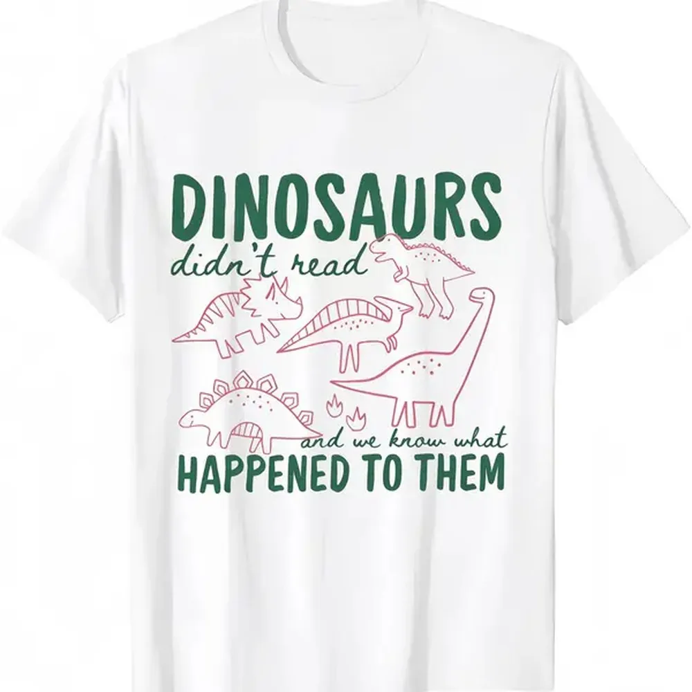 Funny Dinosaurs Didn't Read Shirt, Book Lover Teacher Gift