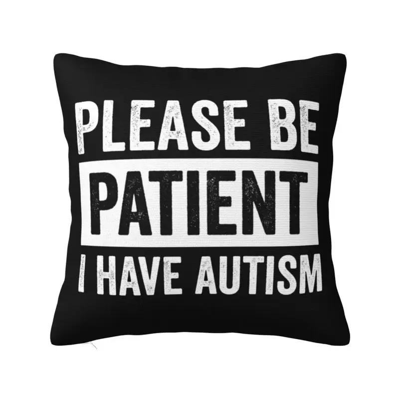 Please Be Patient I Have Autism Letter Print Cushion Cover Polyester Velvet Throw Pillow Case For Sofa Home Decor Pillowcase