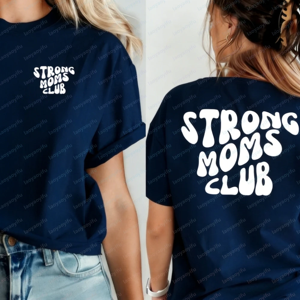 Strong Moms Club Tshirt Fit Graphic Fitness Tee Inspirational Quote T Shirt Mama Pump Cover Crewneck Mental Health Strength Top
