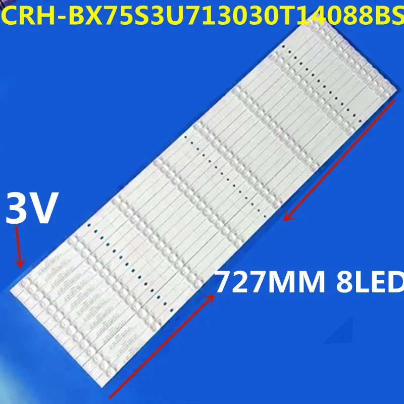 14PCS 3VLED Backlight Strip For H75B7510UK 75R6E1 75R7E2 75R7070E2 CRH-BX75S3U713030T14088BS-REV1.1 JS 07FZD-03E348124HN