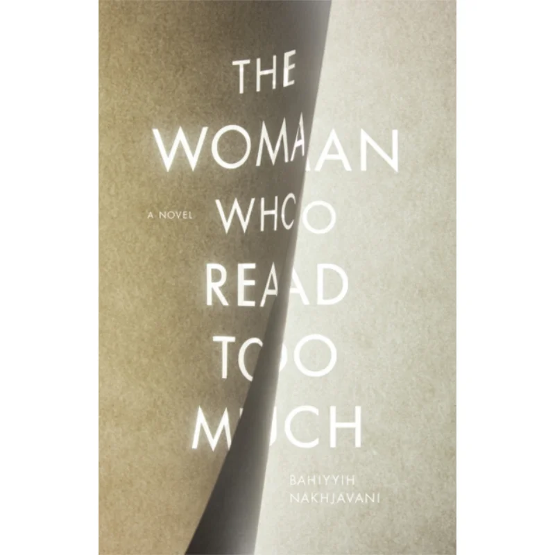 

The Woman Who Read Too Much Bahiyyih Nakhjavani Stanford University Press 9780804799485 Book