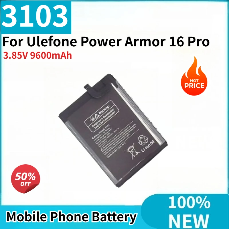 

Аккумулятор высокой емкости 3103, 3,85 В, 9600 мАч для мобильного телефона Ulefone Power Armor 16 Pro, новая сменная батарея