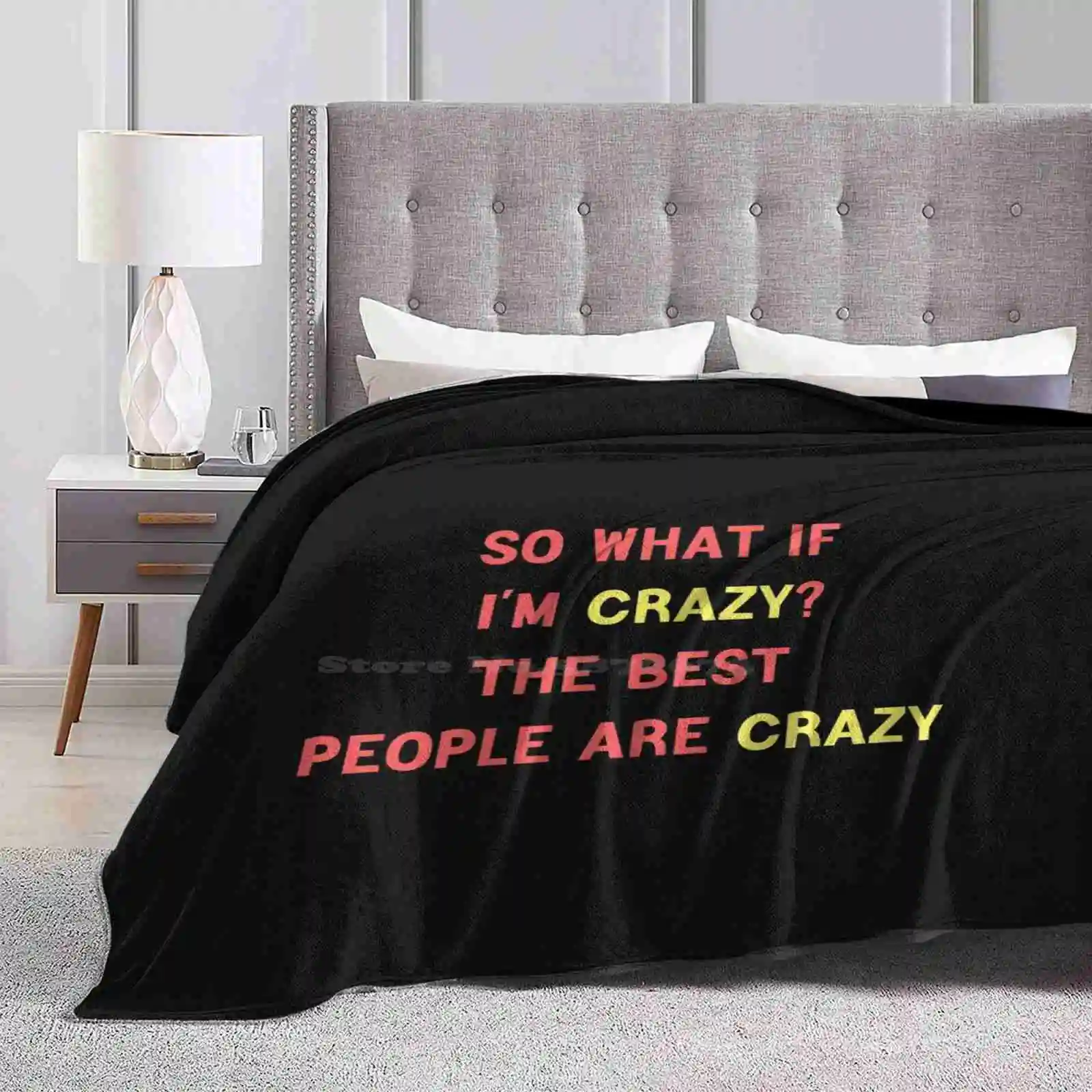 So What If I'M Crazy ? The Best People Are Crazy Soft Warm Throw Blanket Melanie