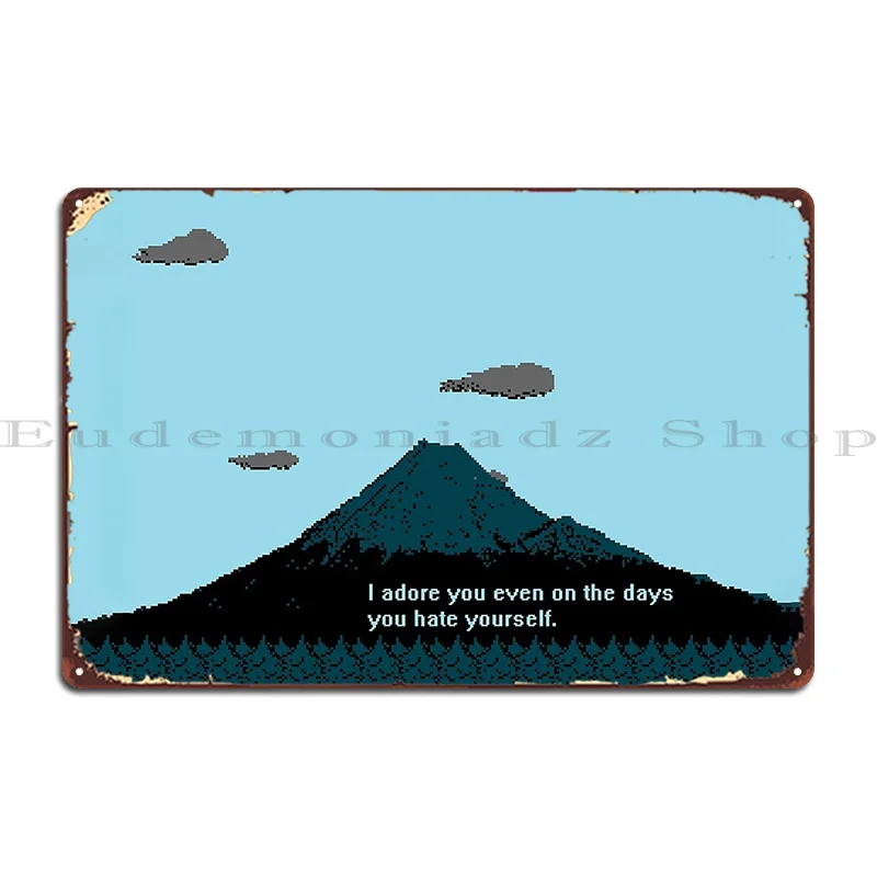 i adore you even on the days you hate yourself Metal Plaque Wall Custom Designs Printing PaintingCustomize Tin Sign Poster