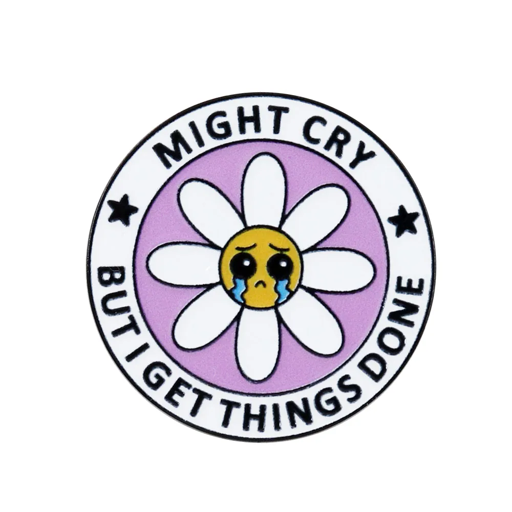 Might Cry But I Get Things Done Enamel Pin Mental Health Awareness Badge Social Anxiety Neurodivergent