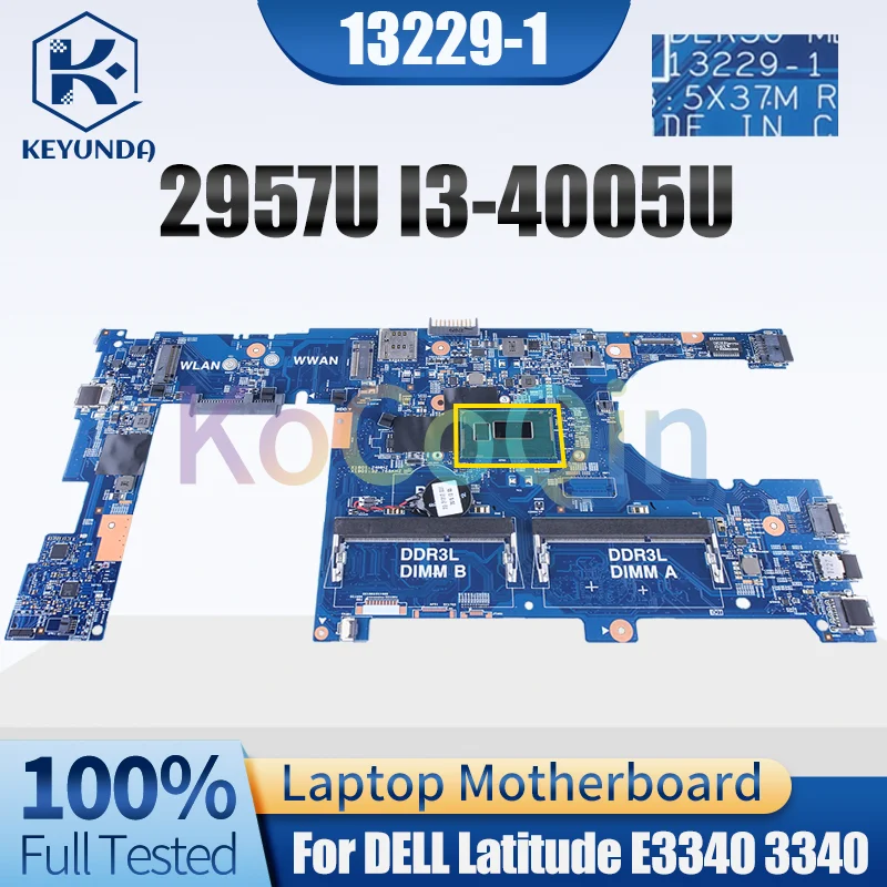 

13229-1 For Dell Latitude 3340 Notebook Mainboard 13229-1 5X37M With 2957U I3-4005U CPU 0X13HJ 0MYK5G Laptop Motherboard Tested