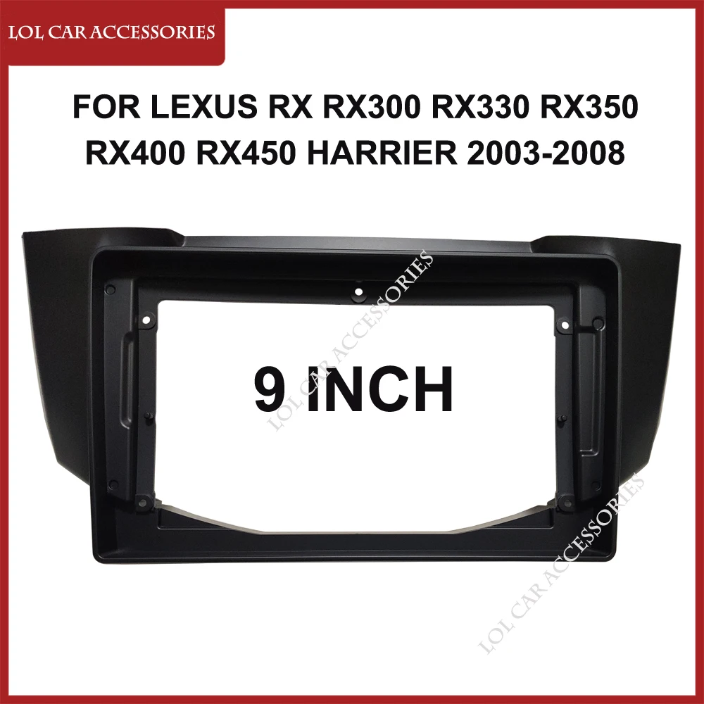 

9 Inch Car Radio Fascias For Lexus RX RX300 RX330 RX350 RX400 RX450 Harrier 2003-2008 Head Unit 2 Din Player Dashboard Frame