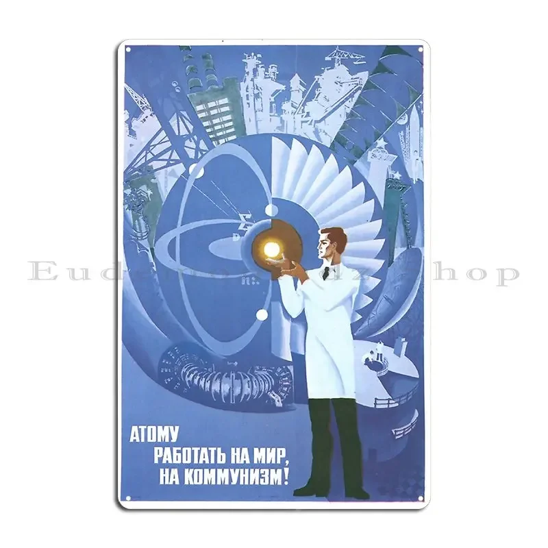 The Atom To Work For Peace For Communism Metal Plaque Painting Club Wall Plaque Garage Customized Tin Sign Poster
