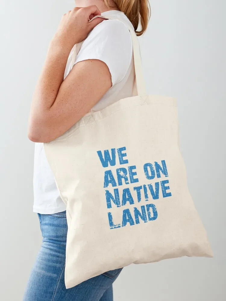 We are on Native land Tote Bag Lady bag custom canvas bag