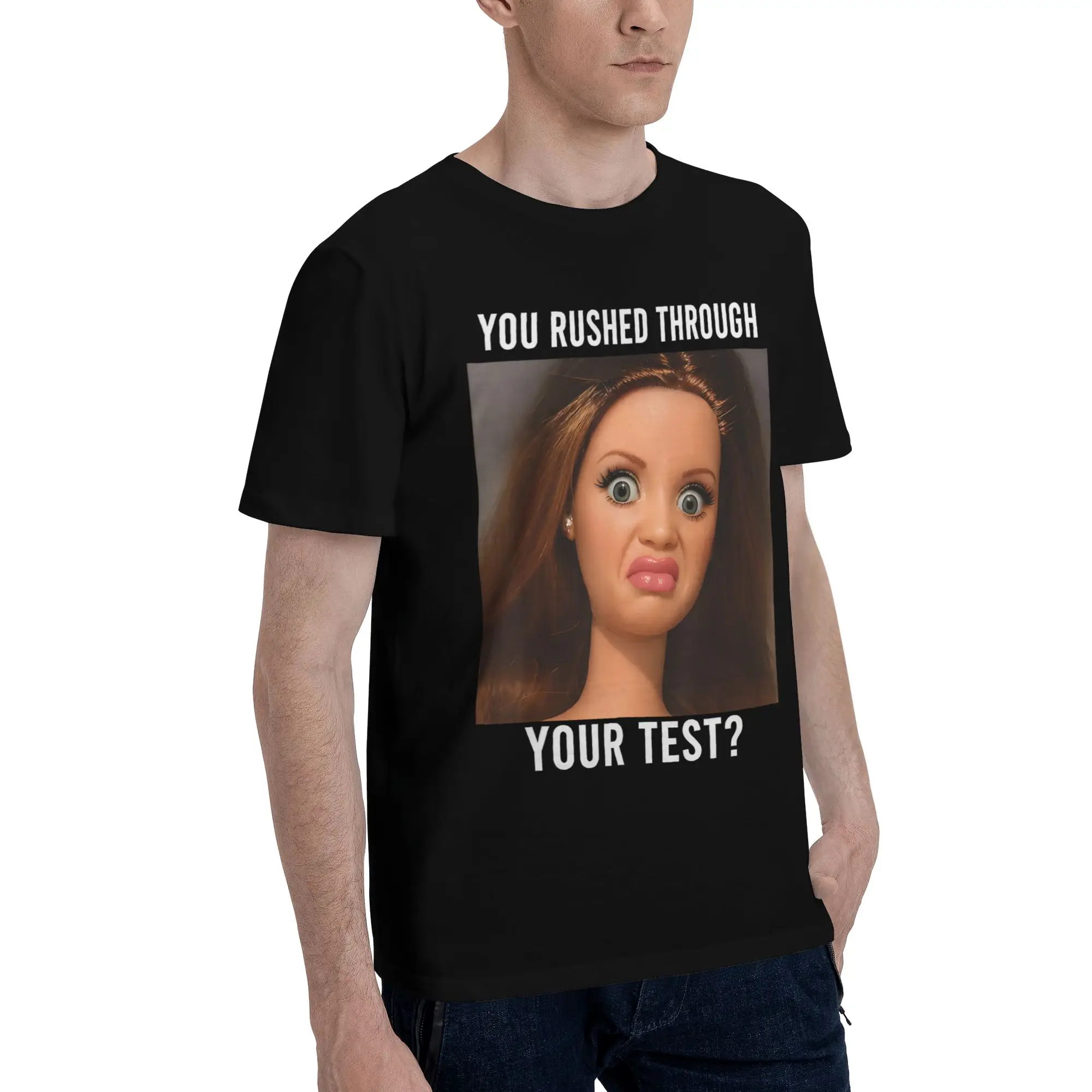 You Rushed Through Your Test Funny Test Day Meme Girl Novelty 100% Cotton T-Shirt  Tees Tops For Men