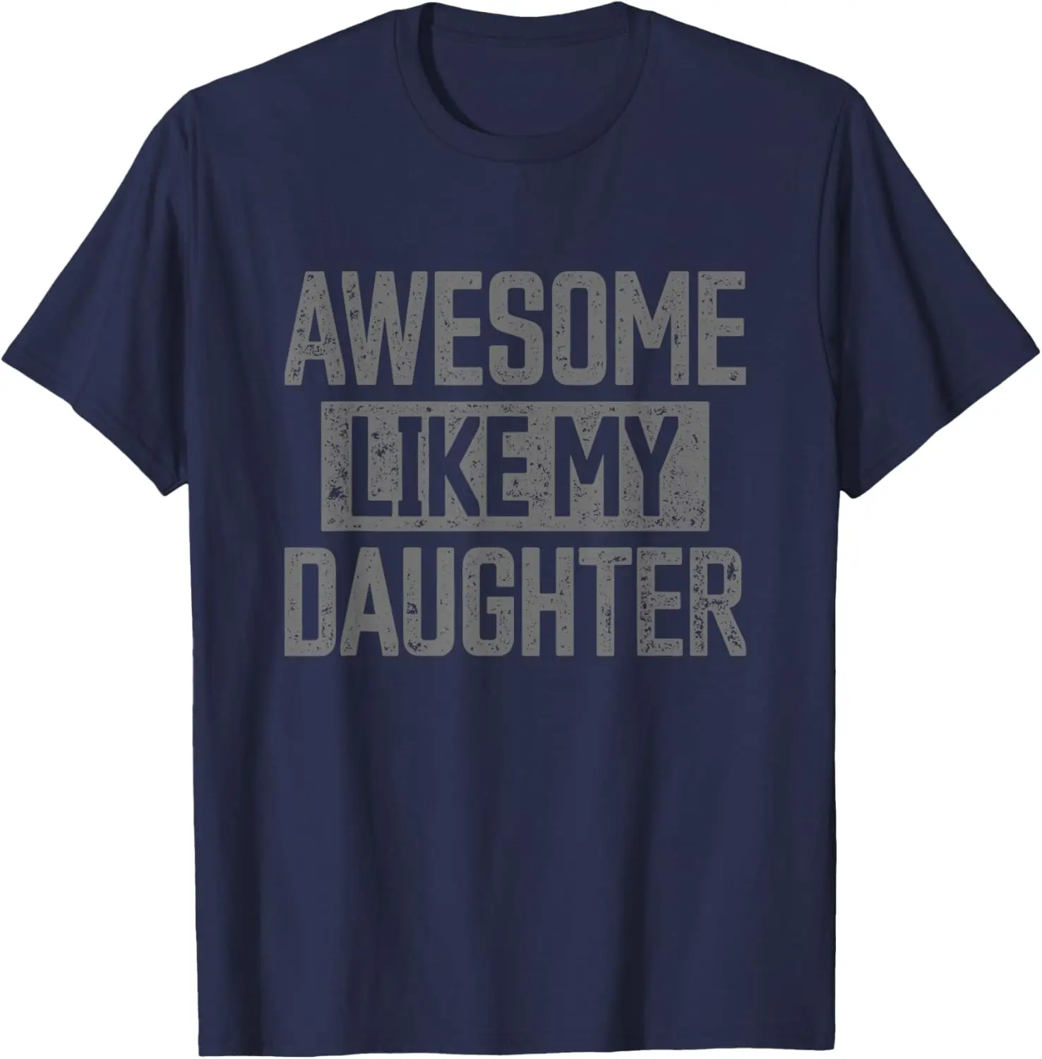 Awesome Like my Daughter Funny Dad Day Vintage Father's Day T-Shirt