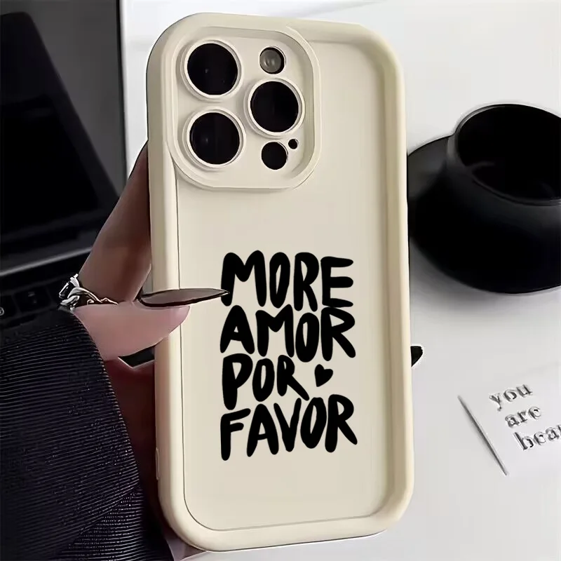 Maximalist More Amor Por Favor Love Quote Phone Case For iPhone 15 16 Pro MAX 14 13 11 12 Mini X XS XR SE2 7 8 Plus Soft Cover