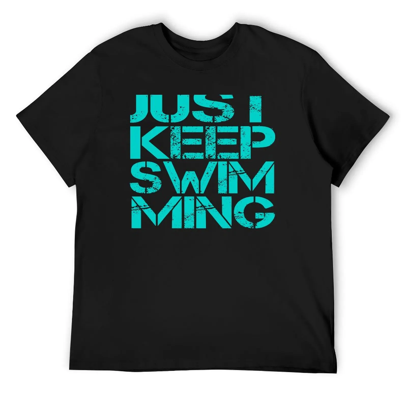 

Just Keep Swimming T-Shirt plain anime tshirt customs design your own summer top mens designer clothes