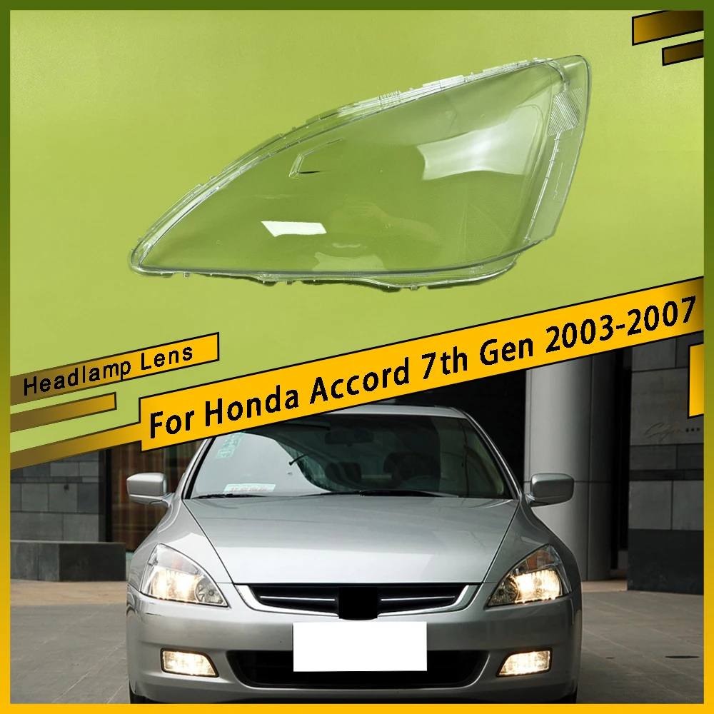 

For Honda Accord 7th Gen 2003 2004 2005 2006 2007 Car Left Right Car Front Headlight Cover Transparent Lampshade Headlamp Shell