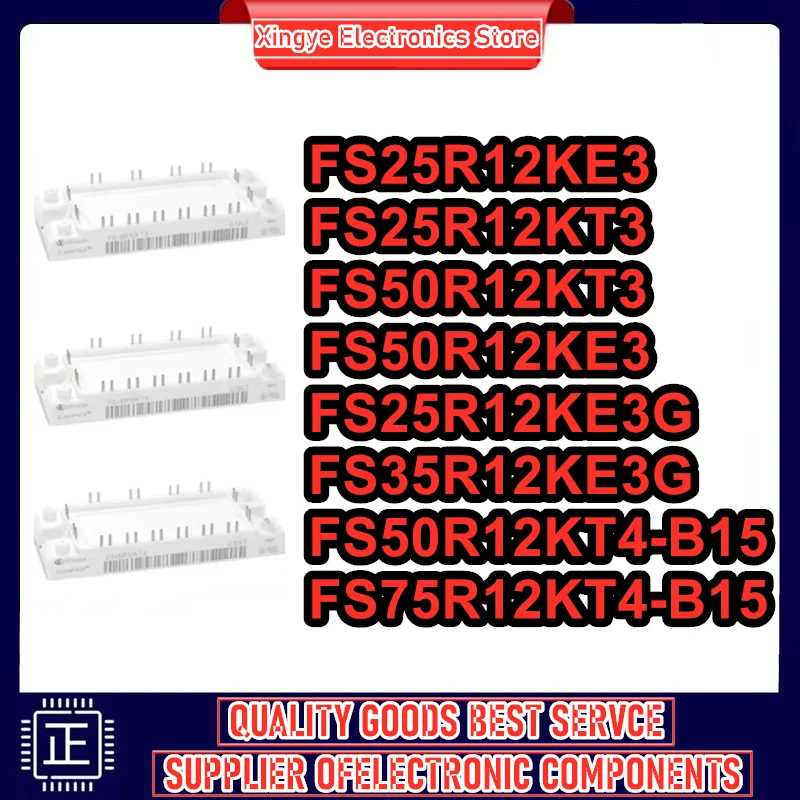 

FS25R12KE3 FS25R12KT3 FS50R12KT3 FS50R12KE3 FS25R12KE3G FS35R12KE3G FS50R12KT4-B15 FS75R12KT4-B15 NEW AND ORIGINAL MODULE