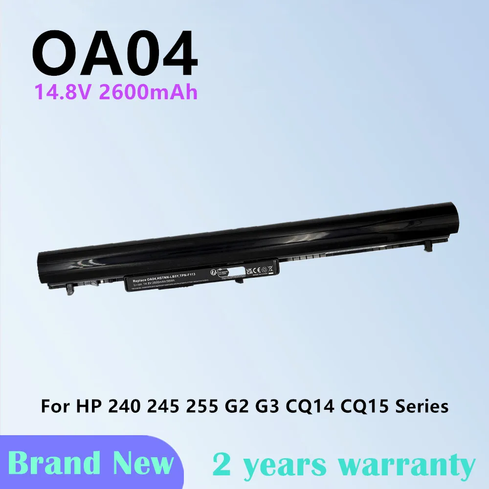 

Laptop Battery For HP 240 245 255 G2 G3 CQ14 CQ15 OA04 OA03 TPN-C113 TPN-C114 TPN-F112 TPN-F113 TPN-F114 TPN-F115 HSTNN-PB5S