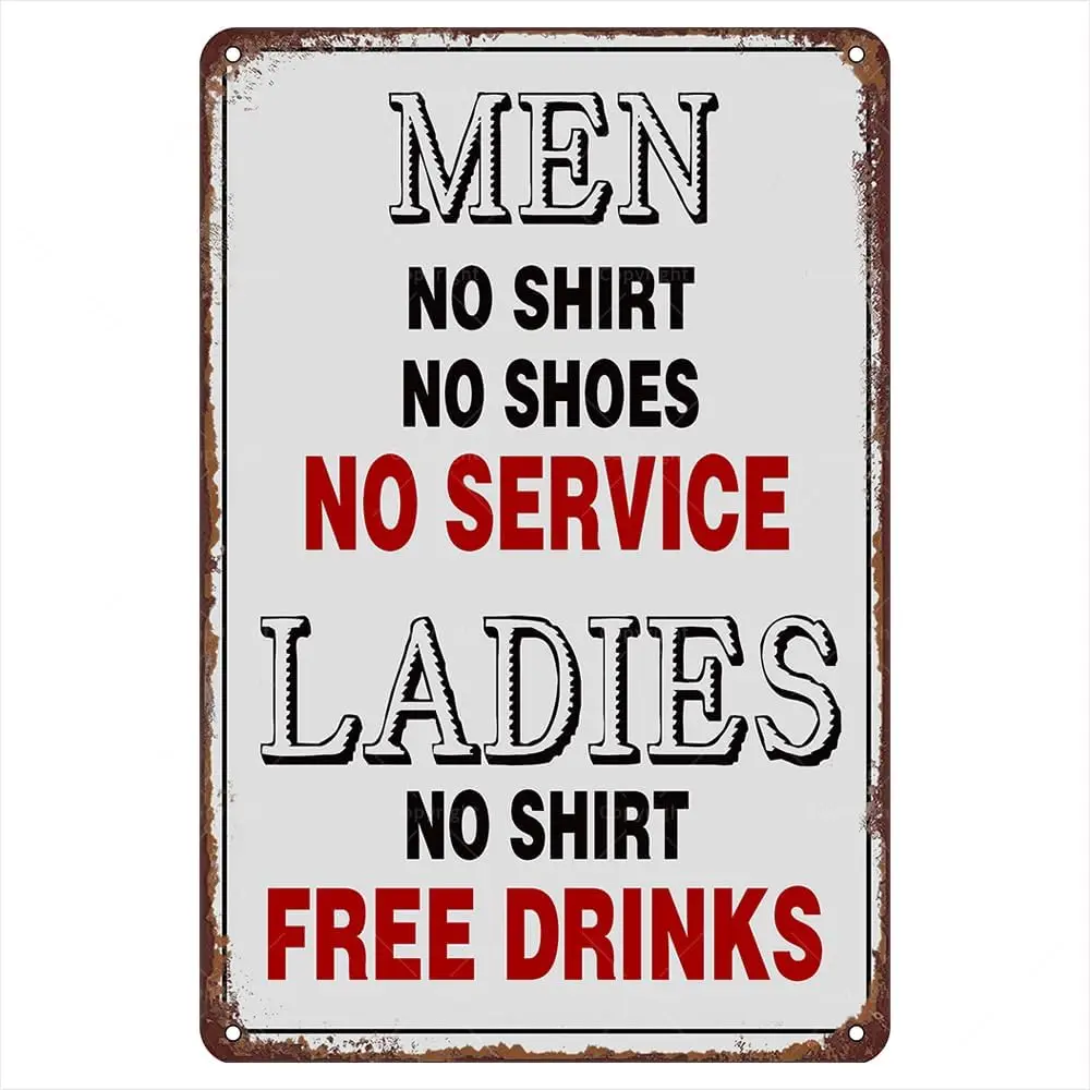 Funny Bar Canteen Retro Metal Tin Signs, 12;, Men No Shirt No Shoes No Service Ladies No Shirt Free Drinks Vintage