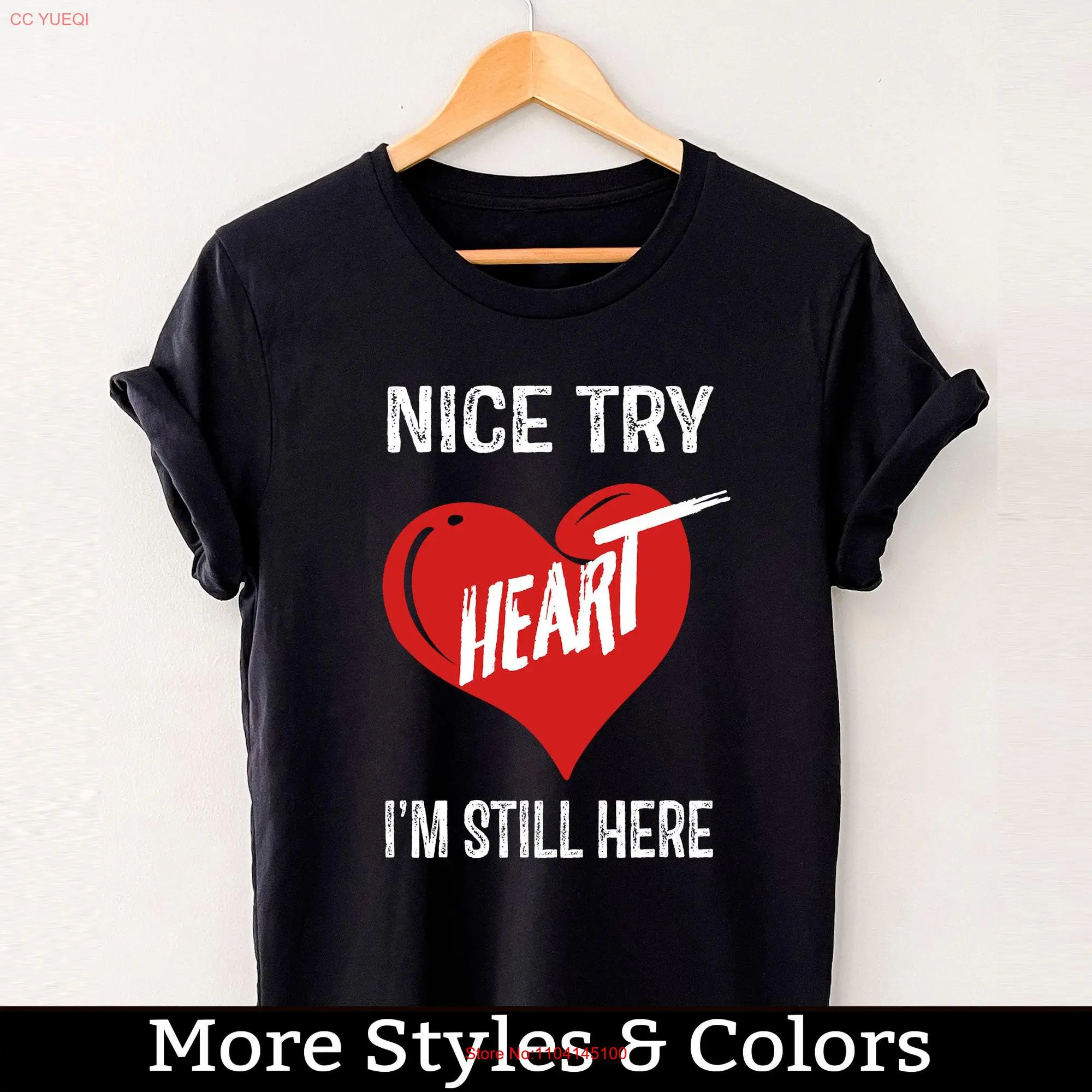 Heart Attack Survivor T Shirt Nice Try Im Still Here Open Surgery Surgeon Cardiology Post  long or short sleeves