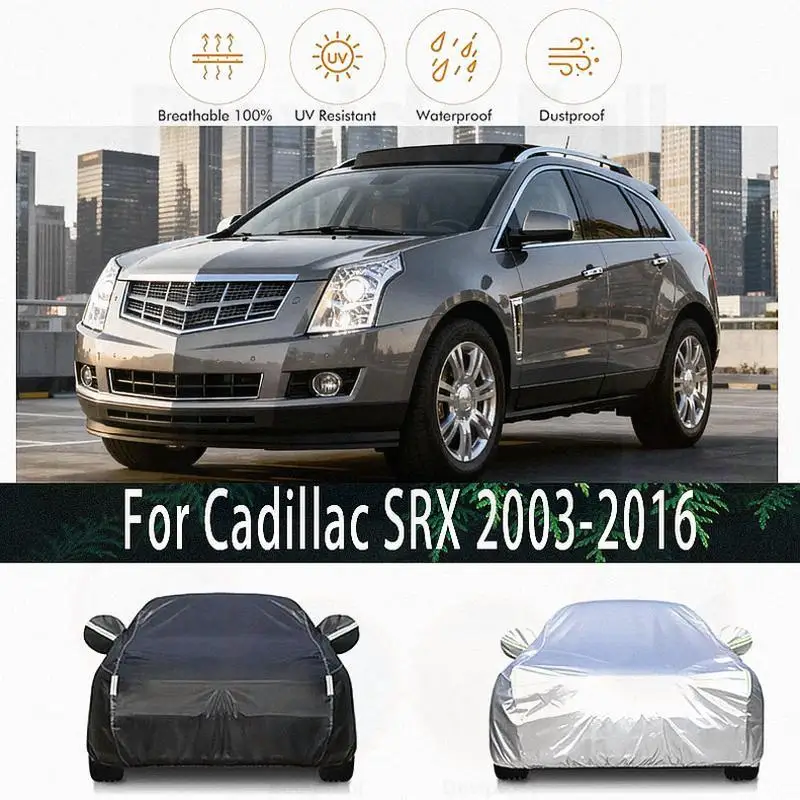 

Для наружной защиты, полная для Cadillac SRX 2003 2016, водонепроницаемые, пылезащитные, автомобильные аксессуары, солнцезащитный козырек, снежный чехол, автомобильные чехлы