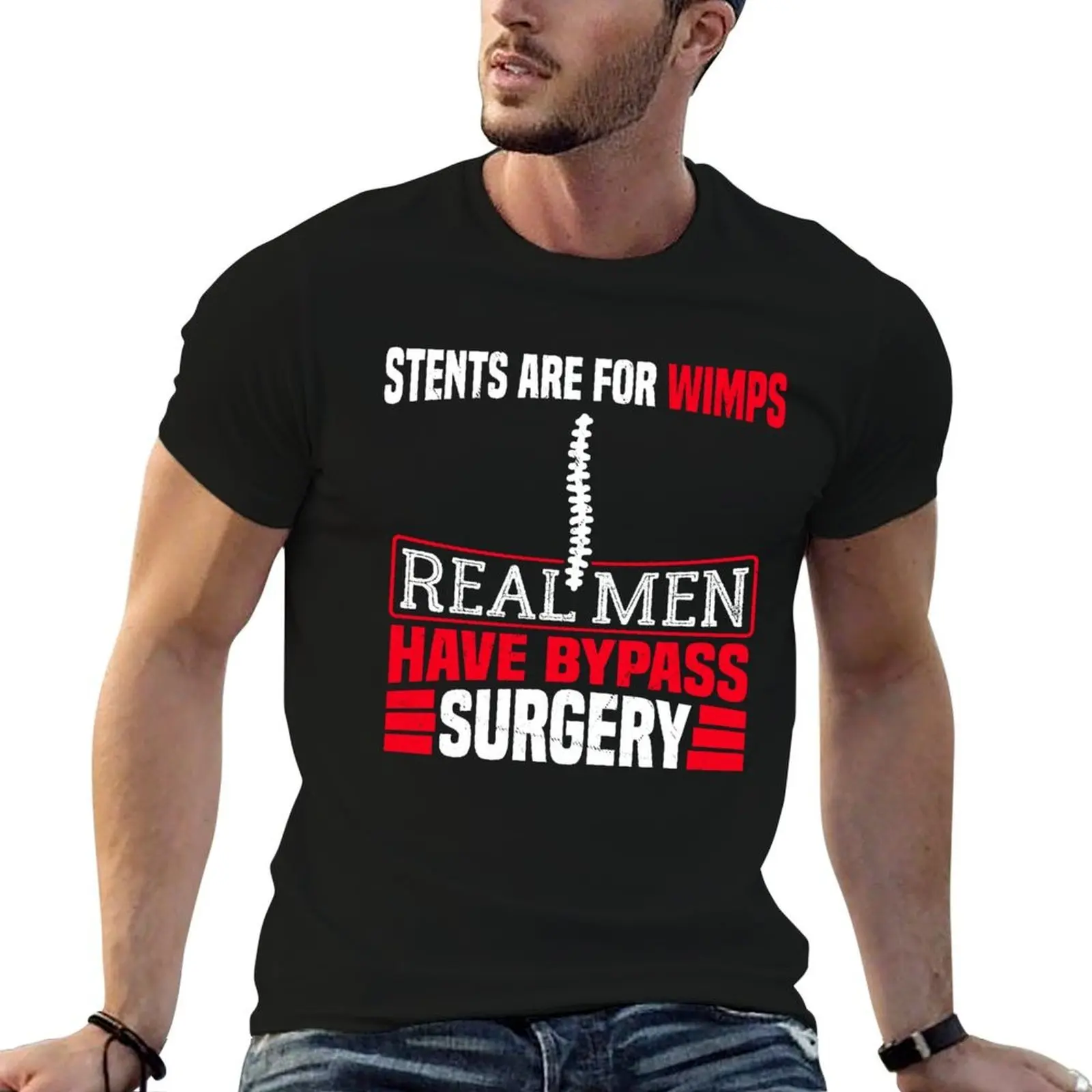 Stents Are For Wimps Real Men Have Bypass Open Heart Surgery T-Shirt man t shirts for men t shirt custom print T-Shirt