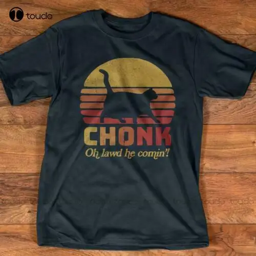 New Chonk Oh Lawd He Comin Funny Vintage Overweight Chubby Cat T Shirt Xs-5Xl Workout Shirts For Women Unisex Fashion Funny