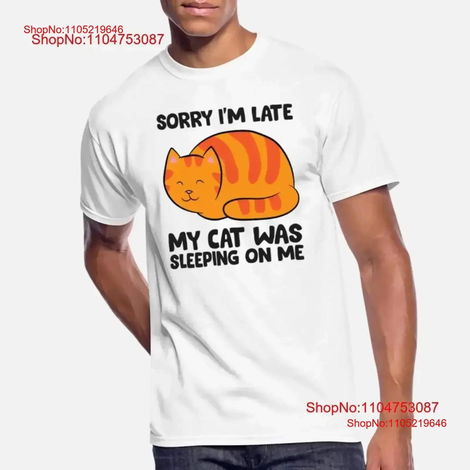 

Sorry I'm Late My Cat Was Sleeping On Me Fast Shipping T Shirt Size M to 3XL vintage Washed streetwear fashion graphic vintage