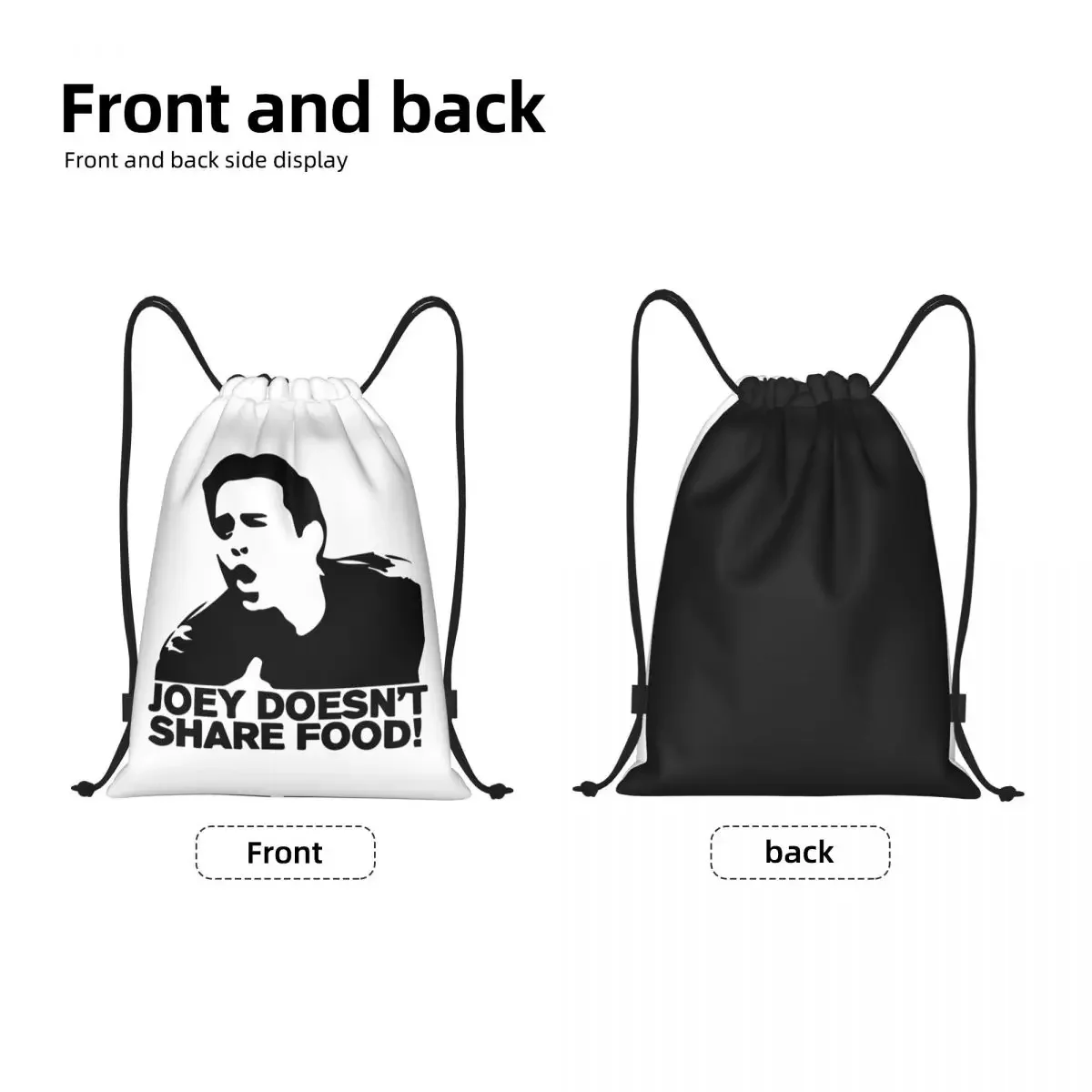 Joey Doesn't Share Food Drawstring Backpack Women Men Gym Sport Sackpack Portable Friends TV Show Shopping Bag Sack