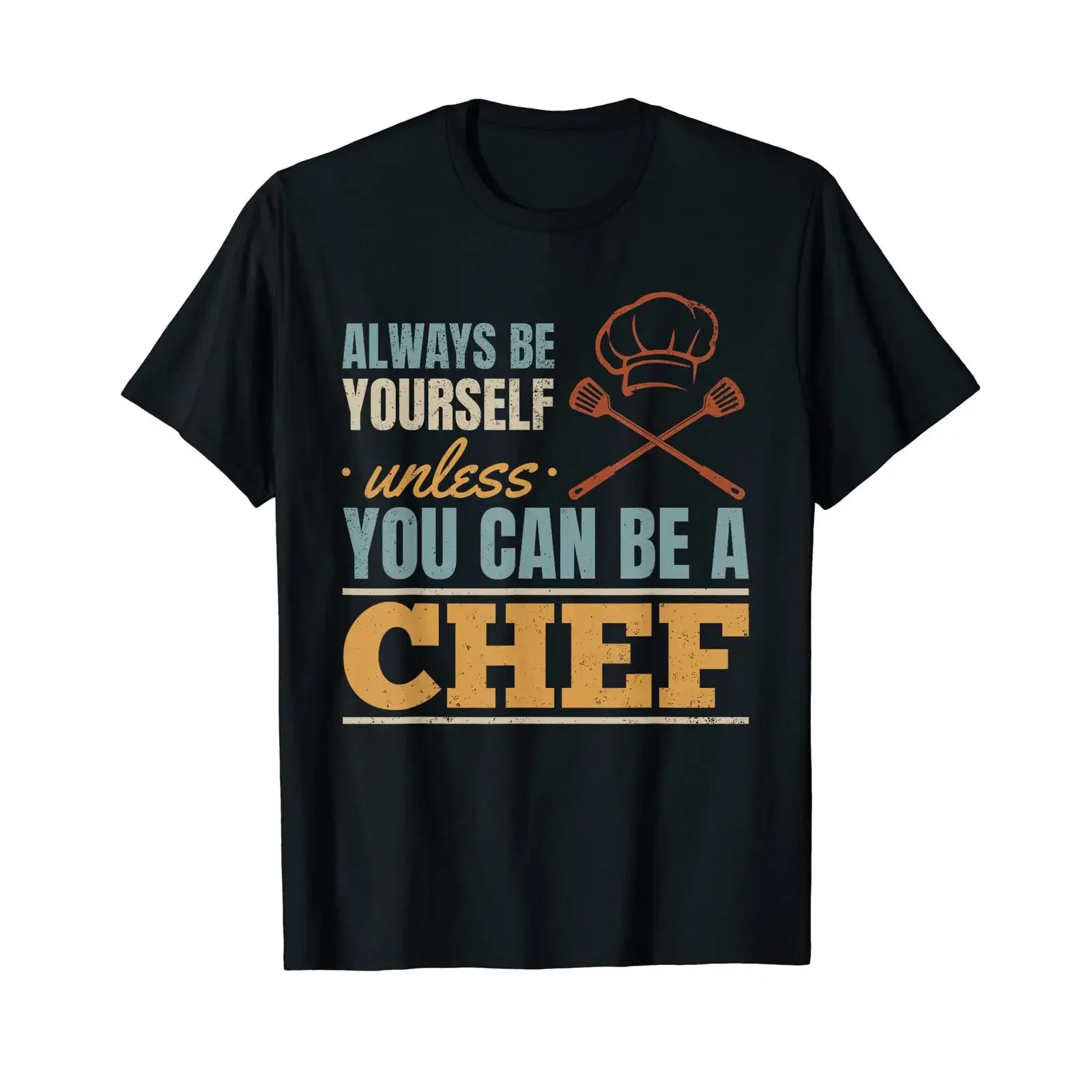 Always Be Yourself Unless You Can A Chef Kochmütze Kochen T Shirt vintage Washed graphic Top For Everyday Wear Unisex fashion
