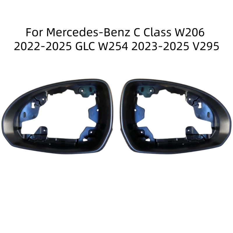

For Mercedes-Benz C Class W206 2022 2023 2024 2025 GLC W254 2023 2024 2025 V295 Auto Left Right Rear Mirror Frame Trim Housing
