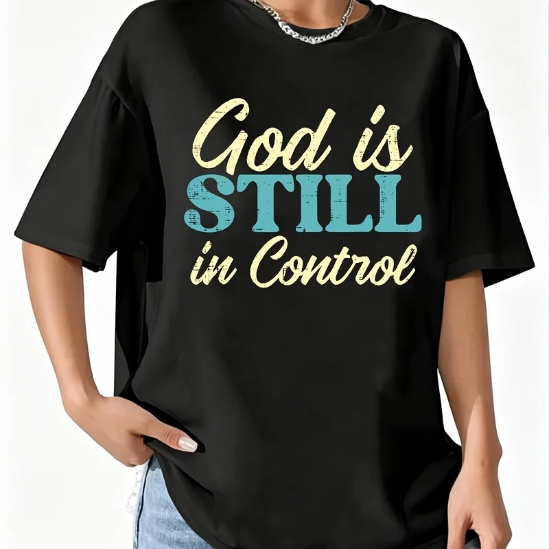God Is Still in Control Women's T-Shirt 100% Cotton Fun Print Short Sleeve Top Casual Round Neck Tee S-5Xl