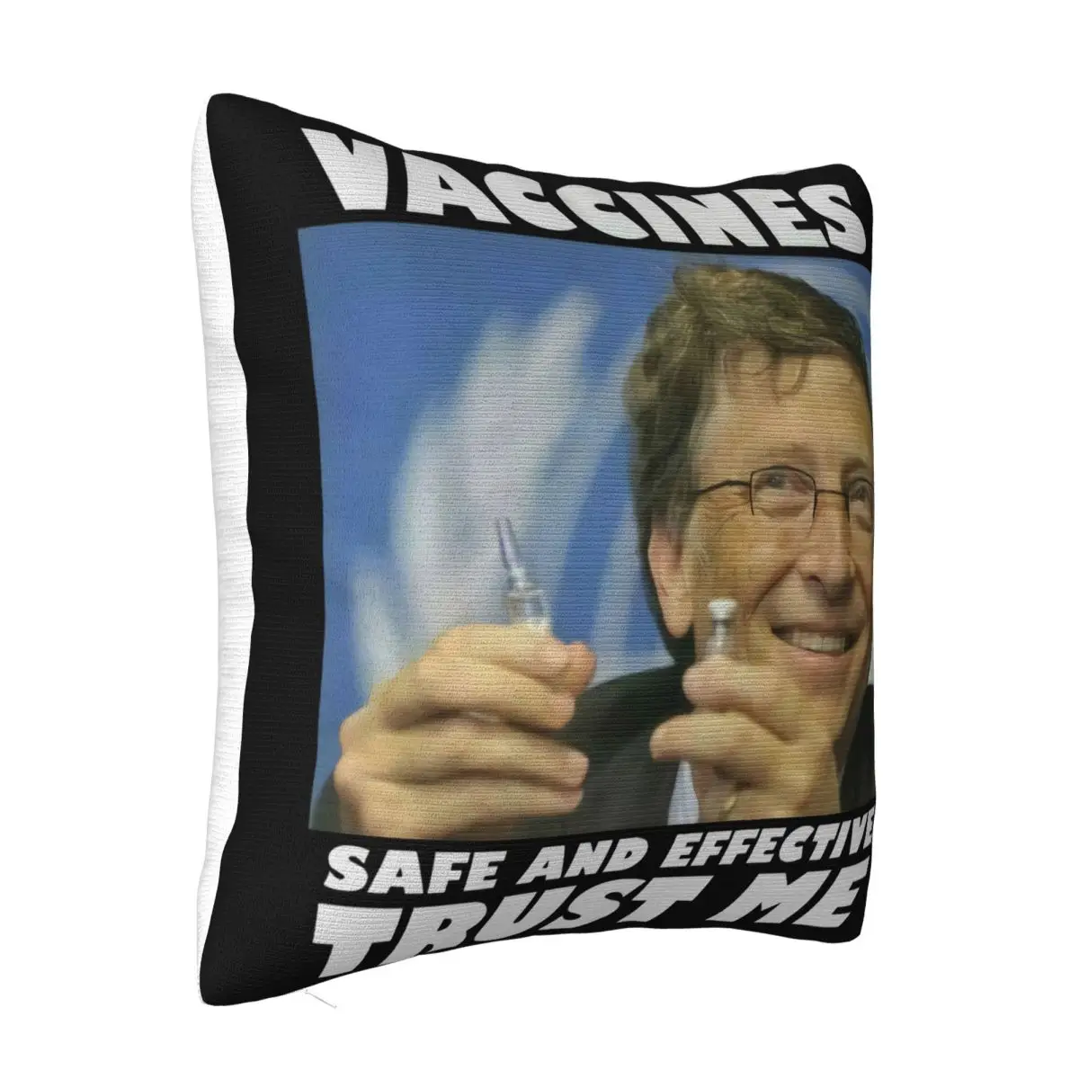 Bill Gates Vaccines Are Safe And Effective Trust Me Mens Size S 3Xl Hot Child Good Quality Youth Rap Pillow Case