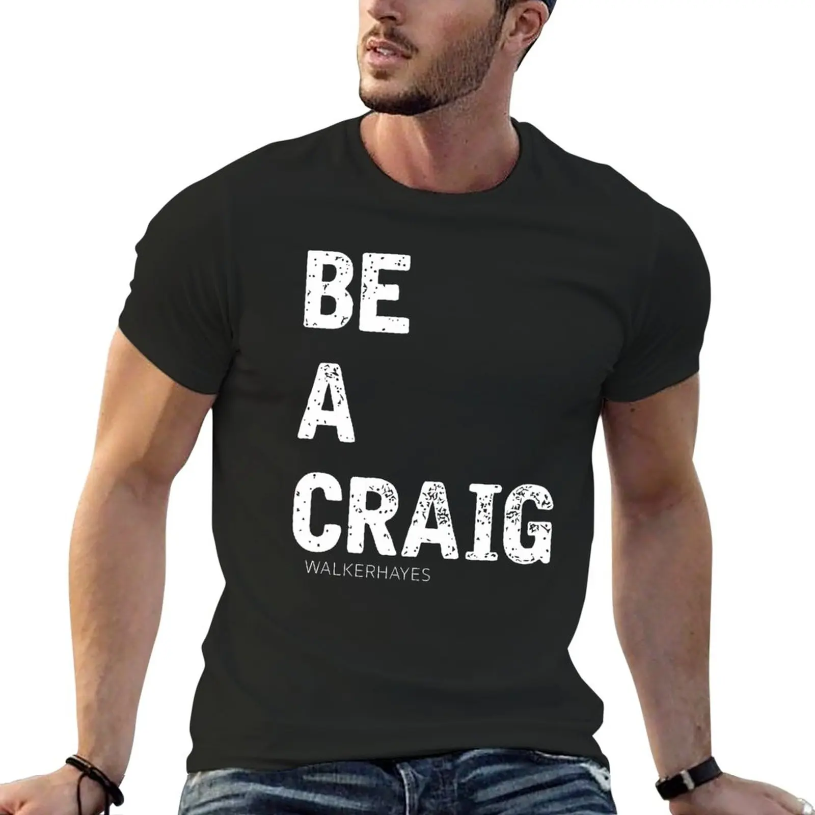 New Walker Hayes Merch Be a Craig T-Shirt cute tops shirts graphic tees anime clothes kawaii clothes mens t shirts