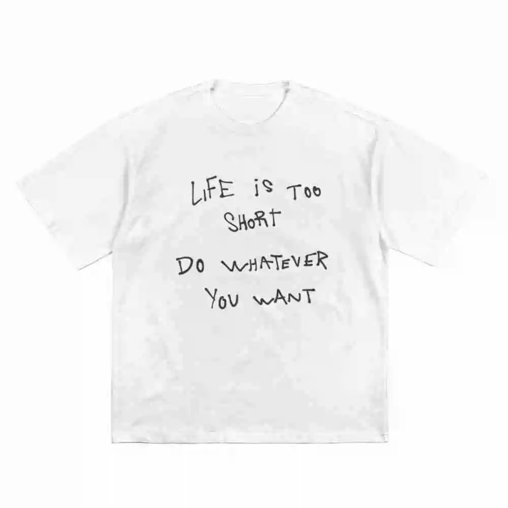 Life Is Too Short Do Whatever You Want Handwritten Quote Short Sleeve Tee 100% Cotton T-Shirt