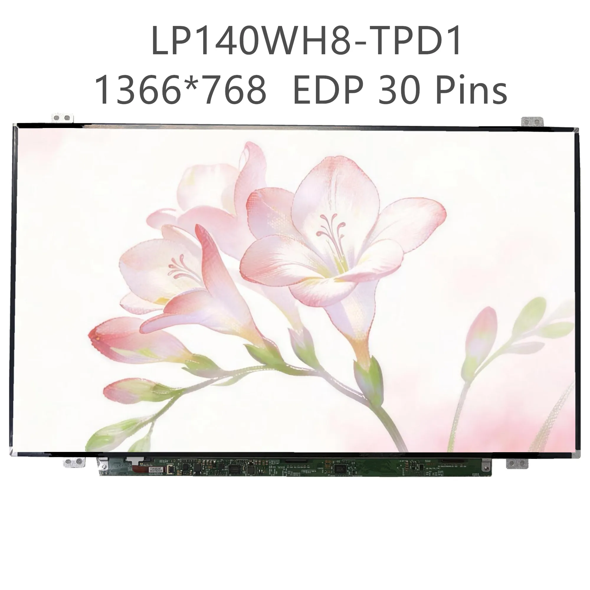LP140WH8-TPD1 LP140WH8-TPD2 LP140WH8-TPA1 TPC1 TPE1 TPH1 LP140WHU-TPC2 14.0'' Laptop LCD Screen 1366*768 EDP 30 Pins