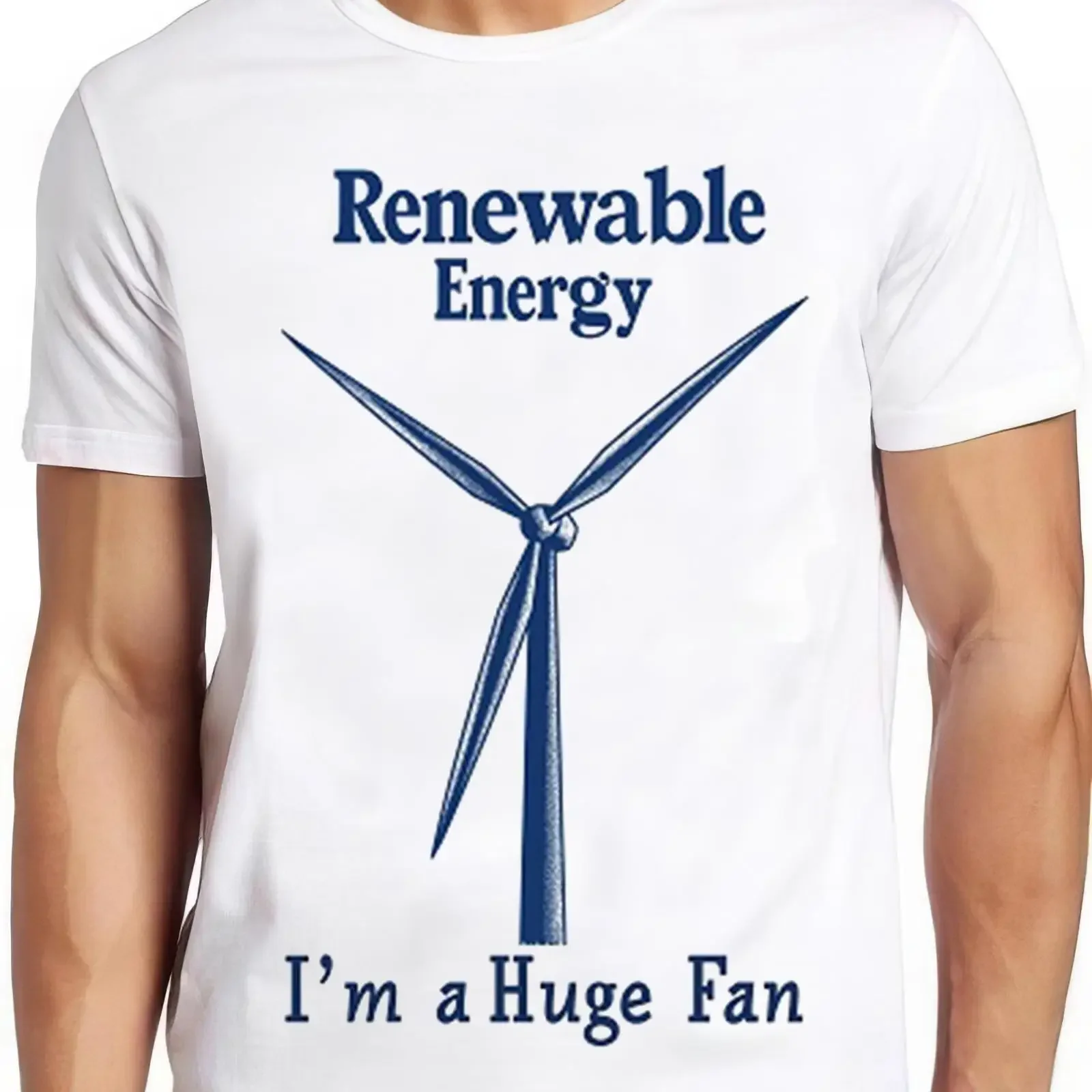 Renewable Energy I'm A Huge Fan T Shirt Funny Pun Slogan Climate Change Cool 2348 vintage Washed Unisex Top For Everyday Wear