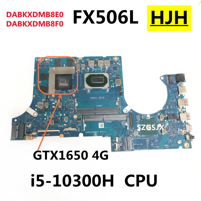 DABKXDMB8E0 DABKXDMB8F0 For ASUS FX506L FX706L Laptop Motherboard with i5-10300H CPU ,GTX1650 4G GPU 100% Tested