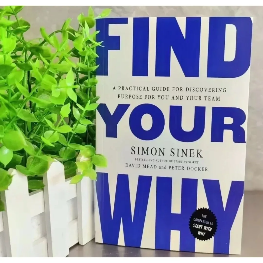 

2025 New Find Your Why By Simon Sinek How Great Leaders Inspire Everyone to Take Action Books of Economics & Management Novels