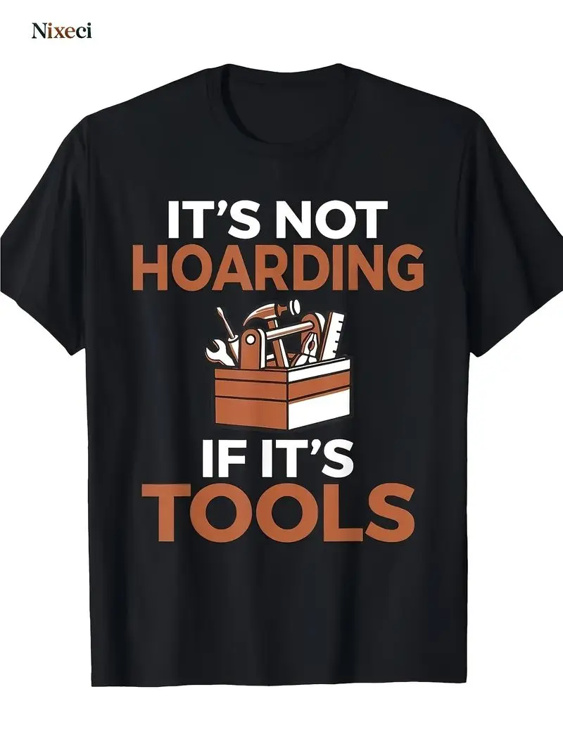 Men's Funny Tool Lover T-Shirt It's Not Hoarding If It's Tools Shirt For Mechanics Enthusiasts Tradesmen Gift For Builders Tee