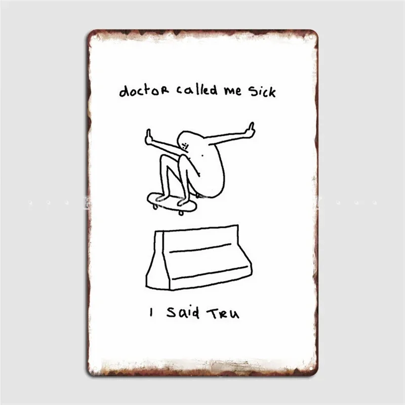Aesthetic Minimalism Doctor Called Me Sick I Said Tru Metal Sign Wall Pub Cave Pub Wall Decor Printing Tin Sign Poster