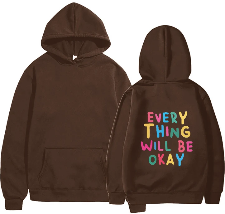 EVERY THING WILL BE OKAY Hoodies Oversized Sweatshirts Streetwear Fashion Pullovers Men and Women\'s Clothing