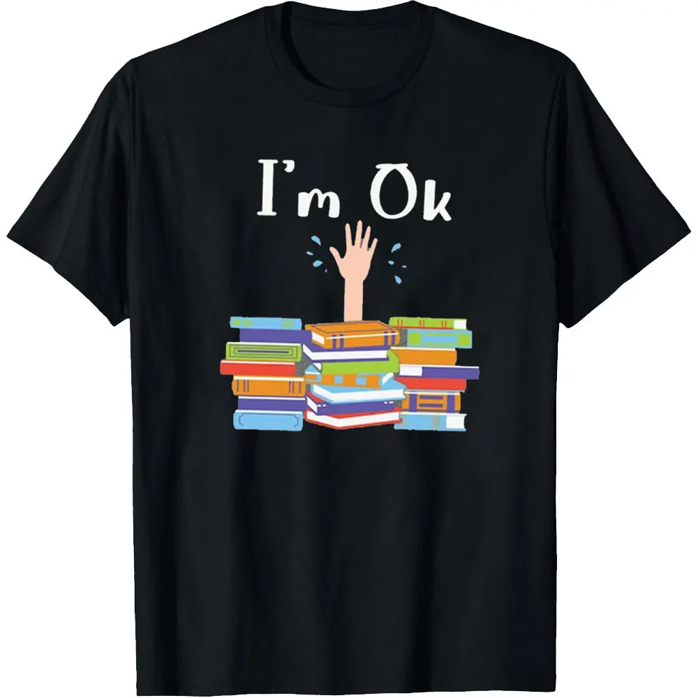 I'm Ok Book Shirt Bookworm Gift Bookish Shirt Reading Book Lover T-shirt Woman Man Summer Fashion Casual Cotton Vintage Tops