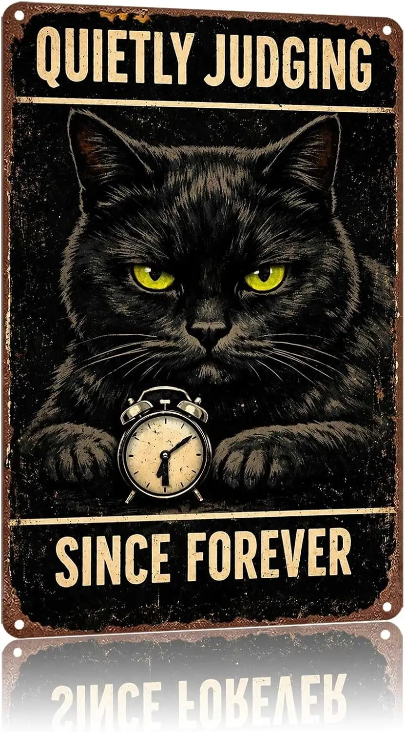 Metal Sign Quietly Judging Since Forever Black Cat Clock Vintage Wall Decor | Classic  ,Retro,Waterproof Aluminum,Funny,UV-print